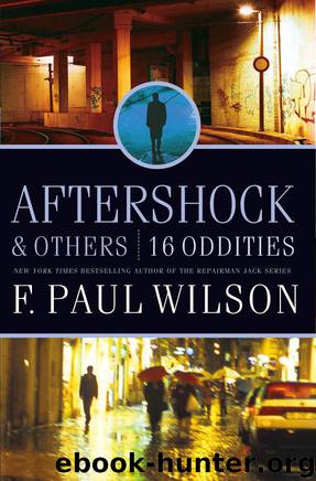 Aftershock & Others: 16 Oddities by F Paul Wilson