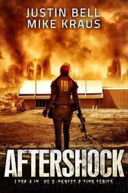 Aftershock: Book 4 in the Thrilling Post-Apocalyptic Survival Series: (Darkness Rising - Book 4) by Justin Bell & Mike Kraus