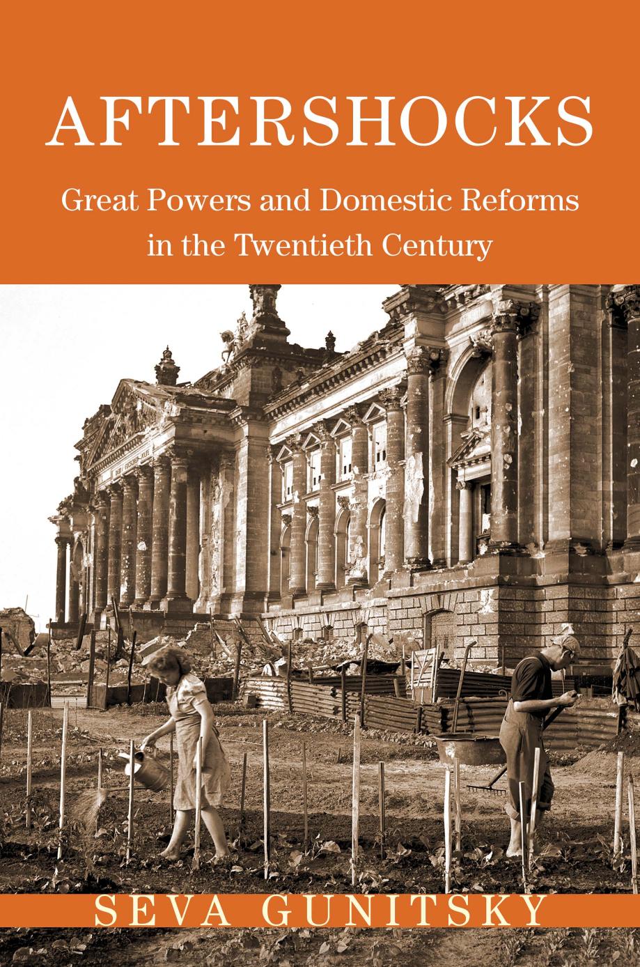 Aftershocks: Great Powers and Domestic Reforms in the Twentieth Century by Seva Gunitsky