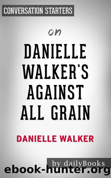 Against All Grain--by Danielle Walker | Conversation Starters by Daily Books
