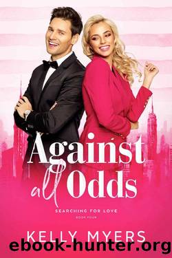 Against All Odds (Searching for Love Book 4) by Kelly Myers