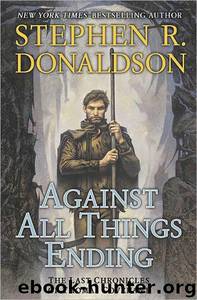 Against All Things Ending by Stephen R. Donaldson
