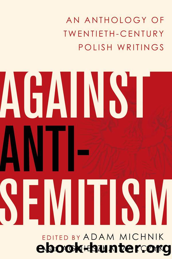 Against Anti-Semitism: An Anthology of Twentieth-Century Writings by Adam Michnik & Agnieszka Marczyk