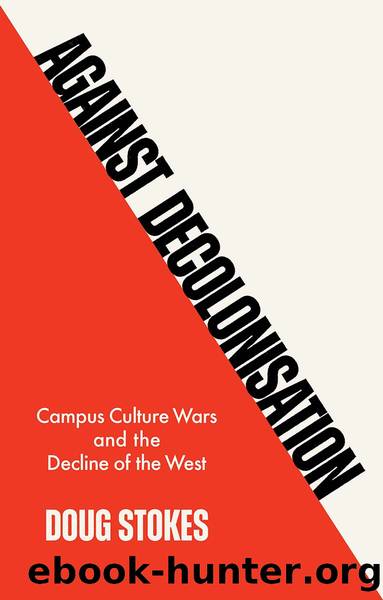 Against Decolonisation by Doug Stokes