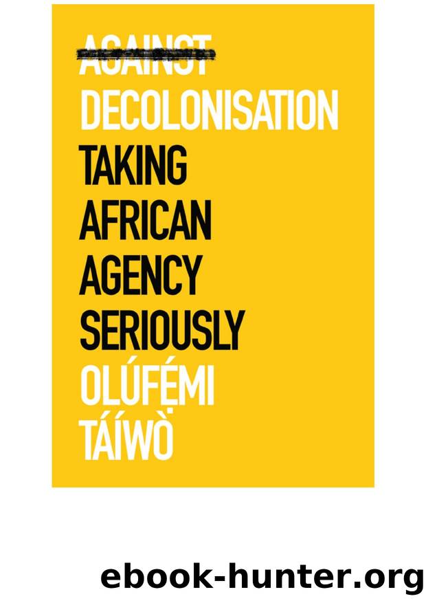 Against Decolonisation by Olfmi Tw ;