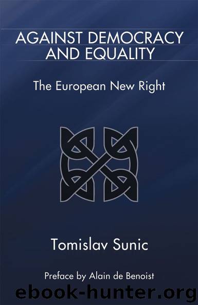 Against Democracy and Equality: The European New Right by Tomislav Sunic