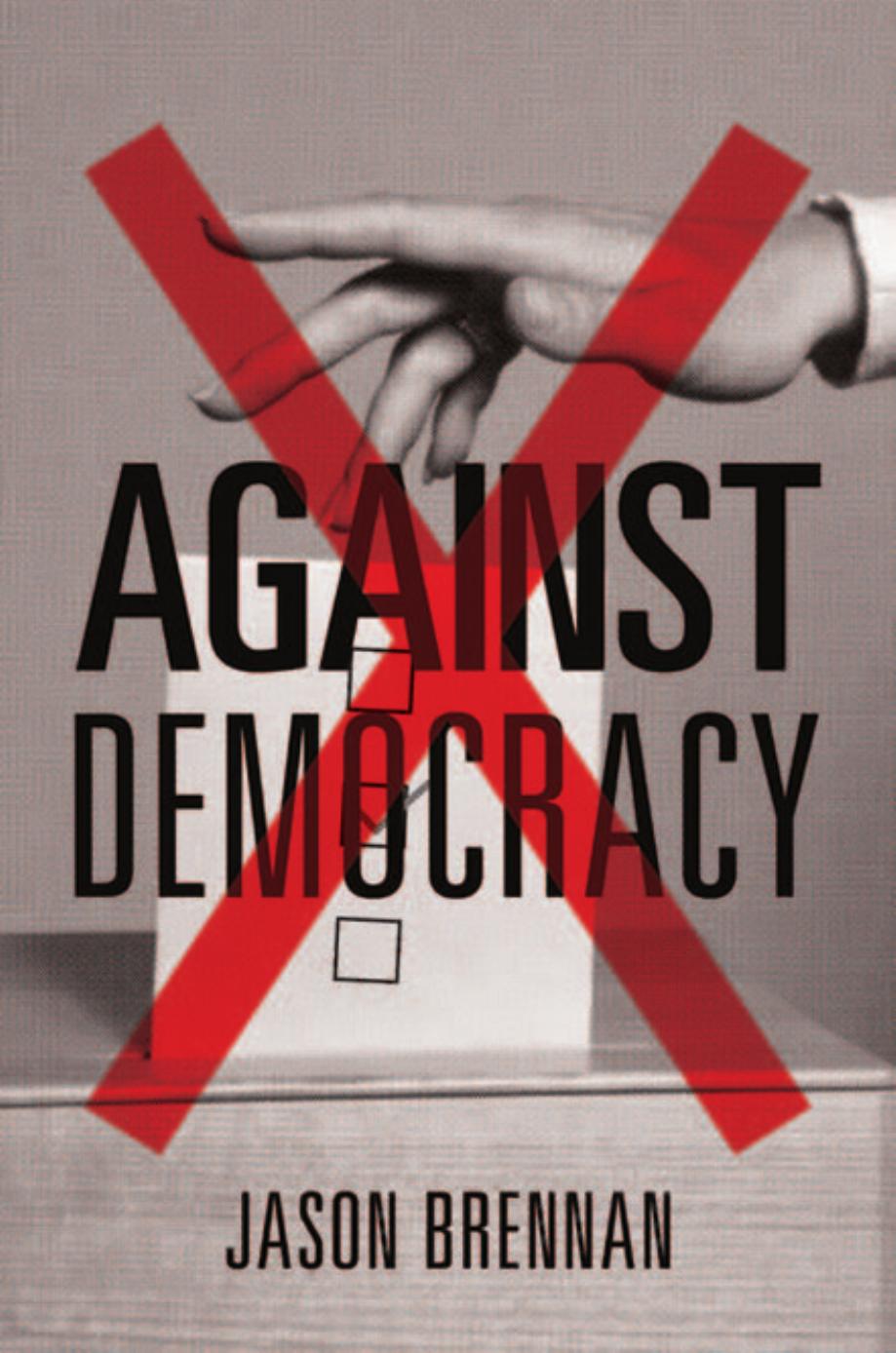 Against Democracy by Jason Brennan