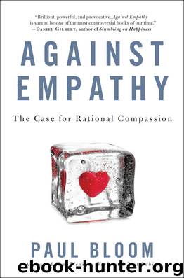 Against Empathy: The Case for Rational Compassion by Paul Bloom
