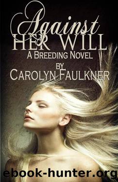 Against Her Will by Carolyn Faulkner
