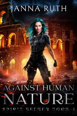 Against Human Nature (Spirit Seekers Book 4) by Janna Ruth