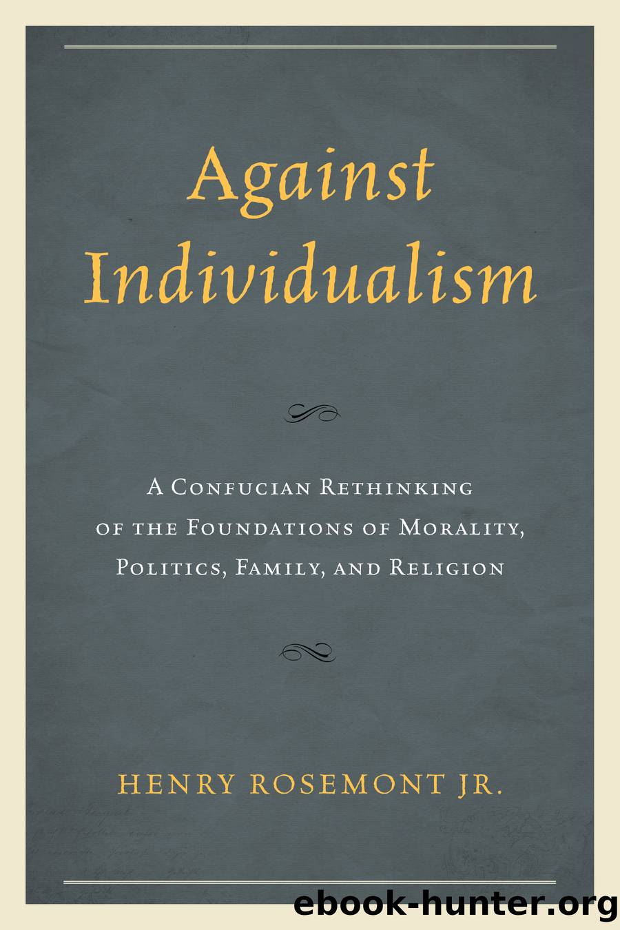 Against Individualism by Rosemont Henry Jr.;