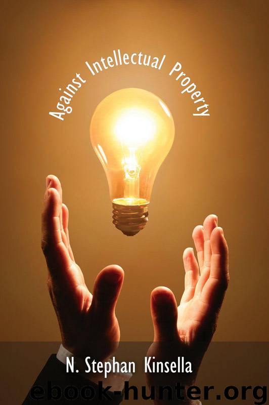 Against Intellectual Property (LvMI) by Kinsella N. Stephan