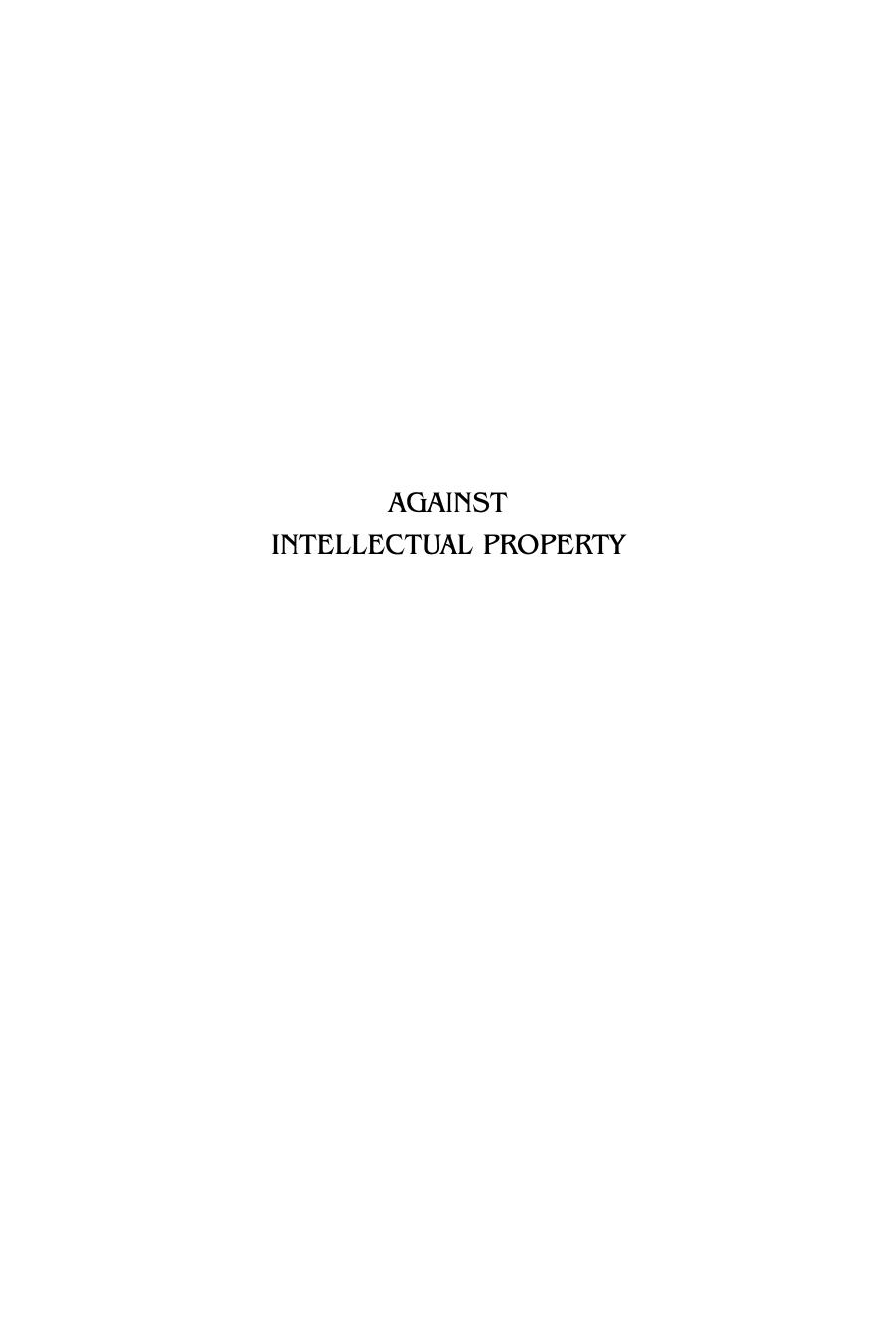 Against Intellectual Property by Stephan N Kinsella