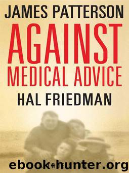 Against Medical Advice by James Patterson;Hal Friedman
