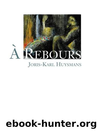 Against Nature by J.K. Huysmans