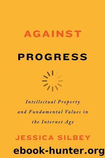 Against Progress by Jessica Silbey