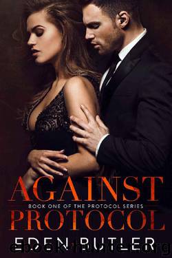 Against Protocol (Protocol Series Book 1) by Eden Butler