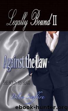 Against The Law (Legally Bound Book 2) by Blue Saffire