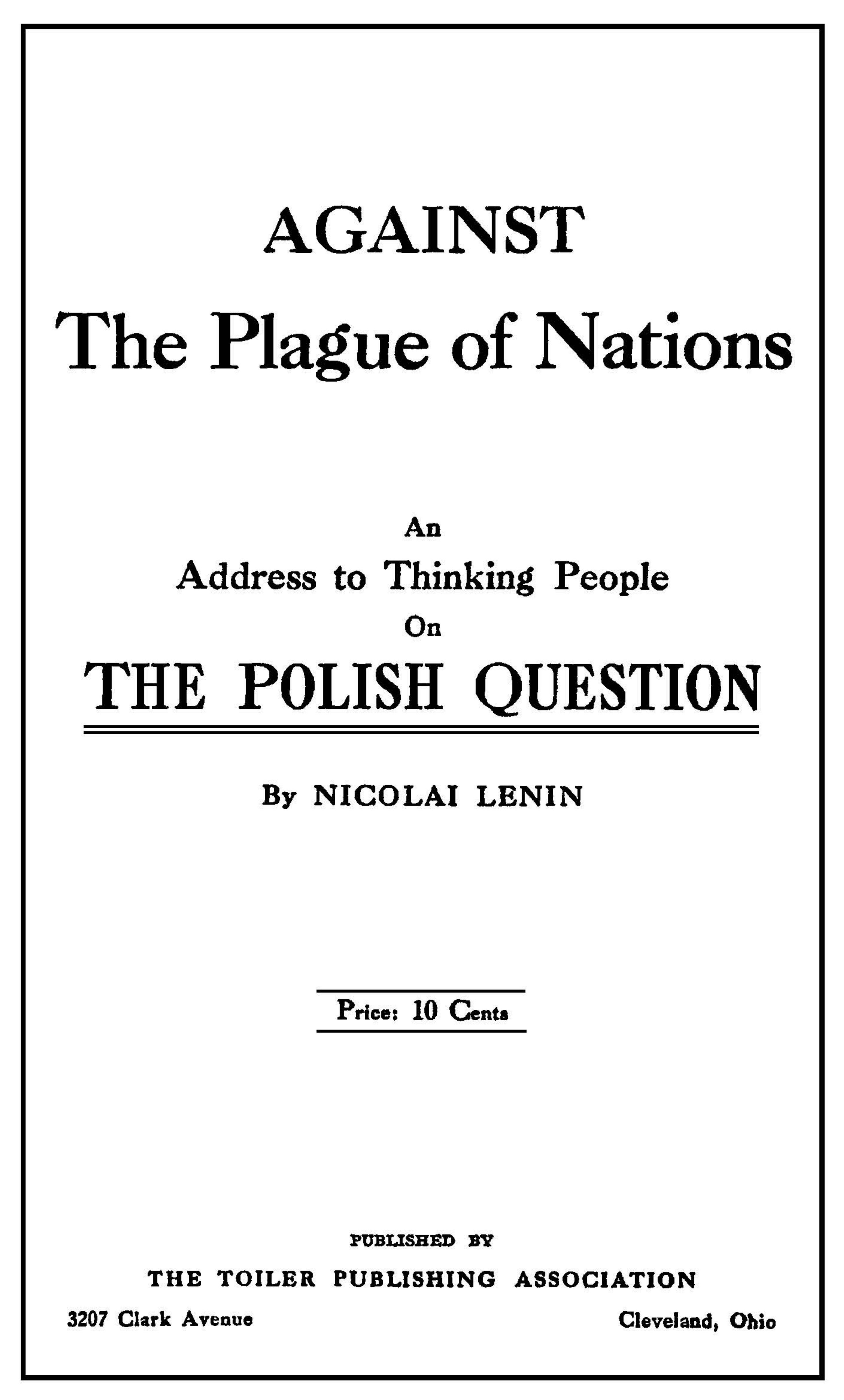 Against The Plague of Nations: An Address to Thinking People on The Polish Question by Nicolai Lenin