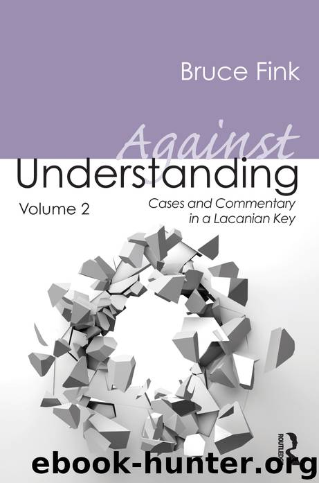 Against Understanding, Volume 2 by Fink Bruce