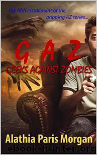 Against Zombies Series (Book 5): Geeks Against Zombies by Morgan Alathia Paris