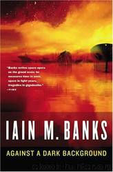 Against a Dark Background by Banks Iain M