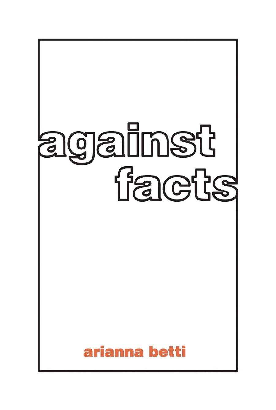 Against facts by Arianna Betti