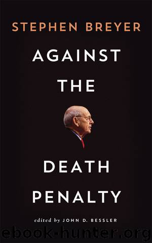 Against the Death Penalty by Stephen Breyer