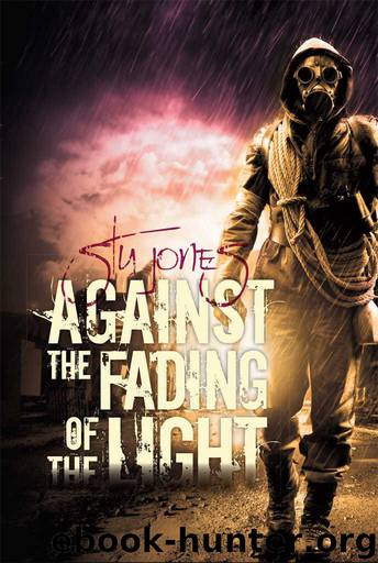 Against the Fading of the Light (Action of Purpose, 3) by Jones Stu