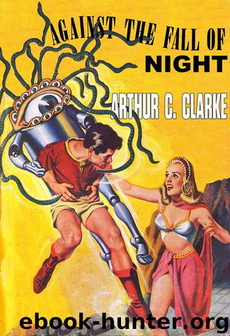 Against the Fall of Night (illustrated) by Arthur C. Clarke