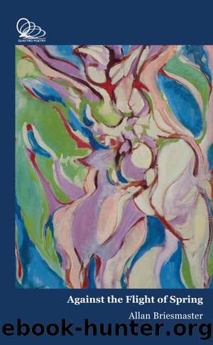 Against the Flight of Spring by Allan Briesmaster