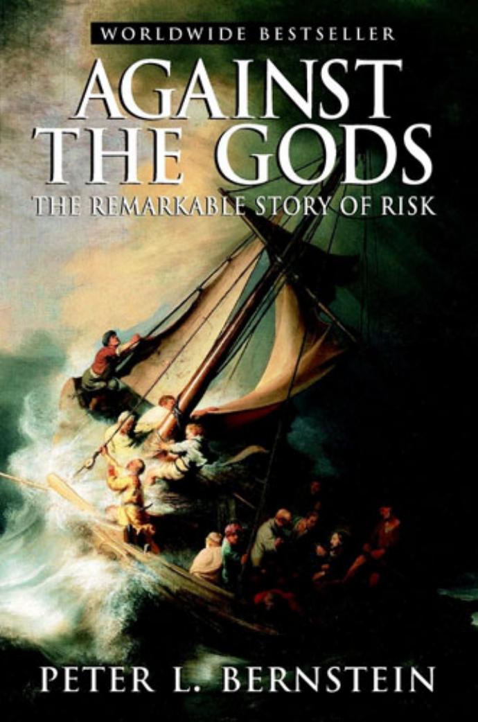 Against the Gods: The Remarkable Story of Risk by Peter L. Bernstein