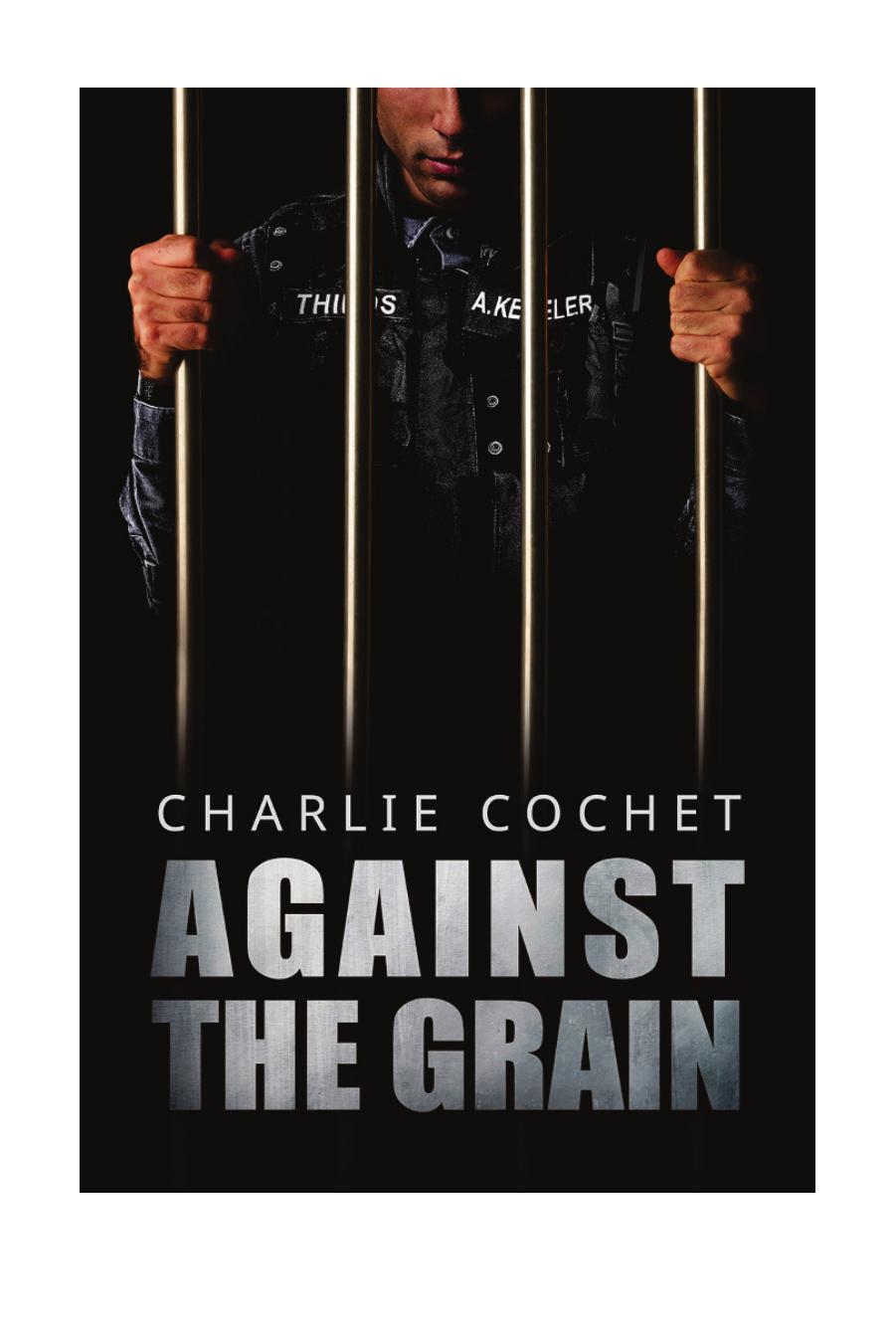 Against the Grain by Charlie Cochet