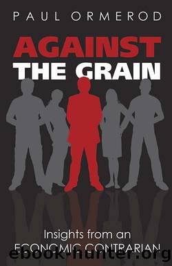 Against the Grain by Paul Ormerod