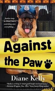 Against the Paw: A Paw Enforcement Novel by Diane Kelly