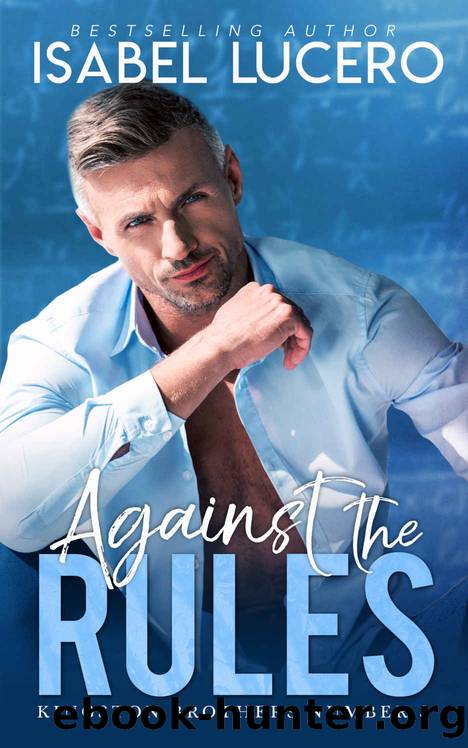 Against the Rules (Kingston Brothers Book 3) by Isabel Lucero
