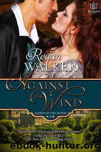 Against the Wind (Agents of the Crown Book 2) by Regan Walker