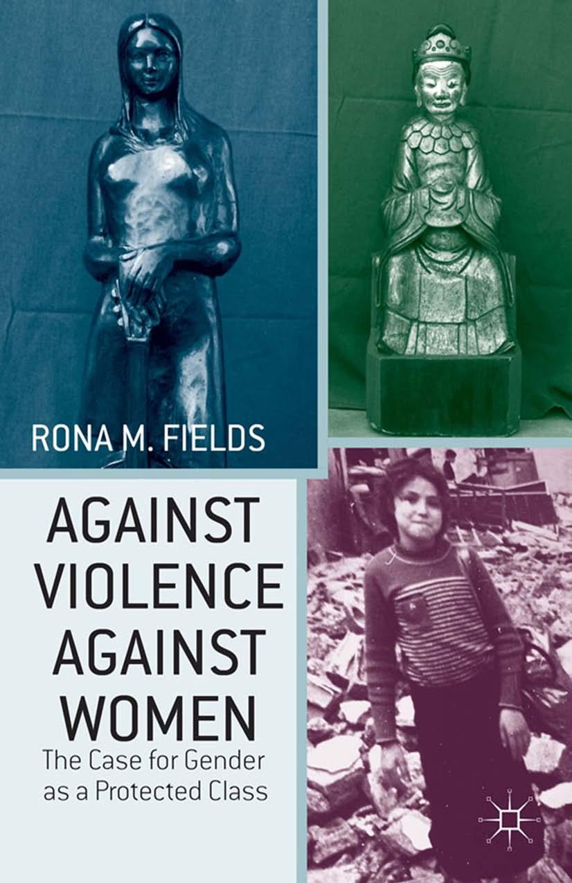Against violence against women: the case for gender as a protected class by Fields Rona M