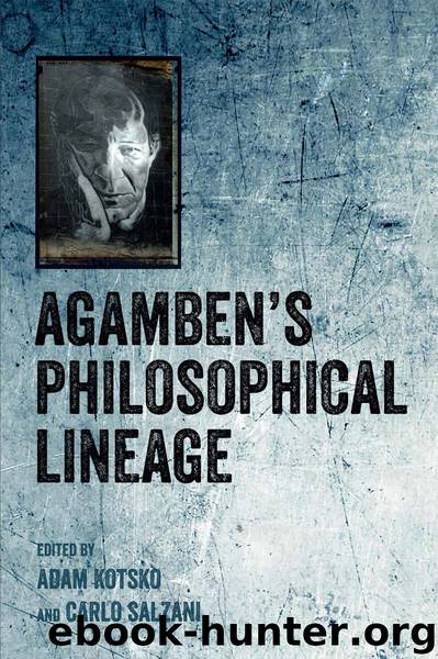 Agamben's Philosophical Lineage by Adam Kotsko Carlo Salzani