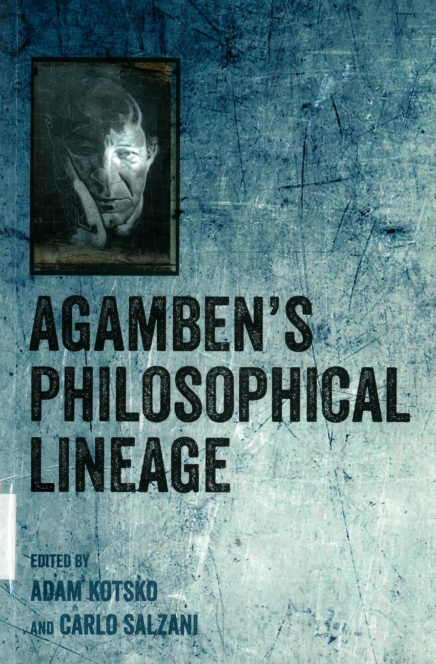 Agambenâs Philosophical Lineage by Adam Kotsko Carlo Salzani