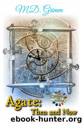 Agate- Then and Now by M D Grimm
