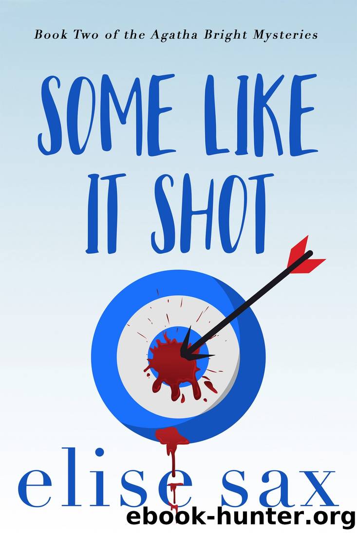 Agatha Bright 2 - Some Like It Shot by Sax Elise