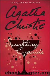Agatha Christie - 1945 - Sparkling Cyanide by Agatha Christie