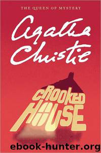 Agatha Christie - 1949 - Crooked House by Agatha Christie