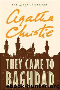 Agatha Christie - 1951 - They Came to Baghdad by Agatha Christie