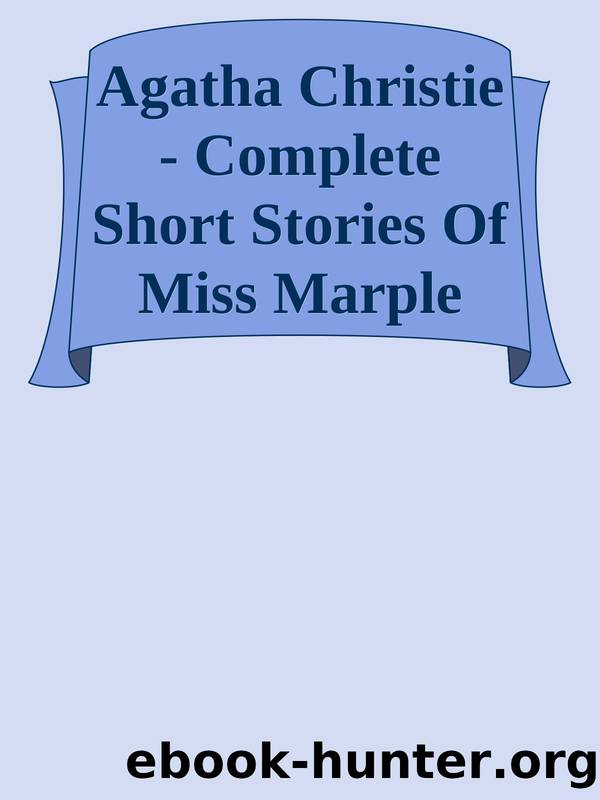 Agatha Christie - Complete Short Stories Of Miss Marple by Short Stories Of Miss Marple (U