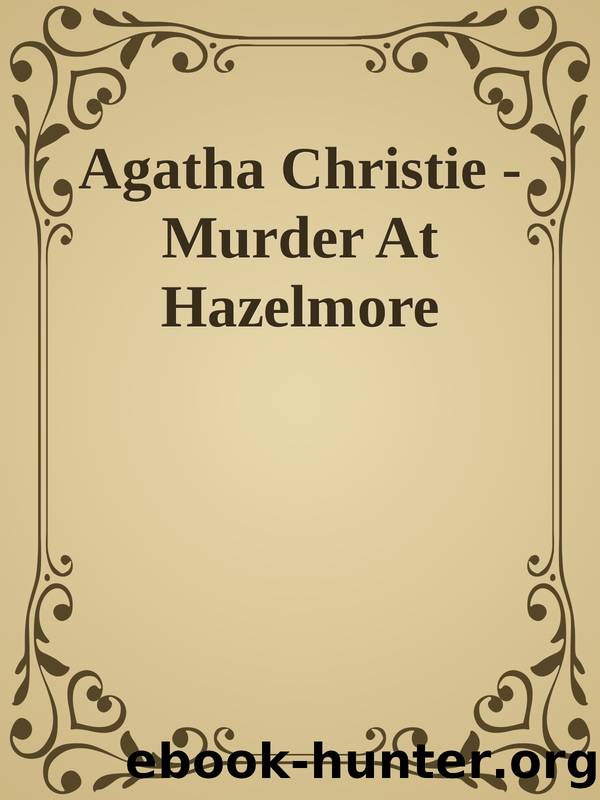 Agatha Christie - Murder At Hazelmore by At Hazelmore (Uc) Murder