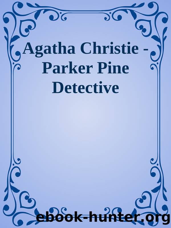 Agatha Christie - Parker Pine Detective by Detective (Uc) Parker Pine