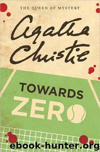 Agatha Christie - Superintendent Battle 04 - Towards Zero (1944) by Agatha Christie