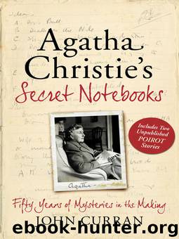 Agatha Christie's Secret Notebooks: Fifty Years of Mysteries in the Making by John Curran